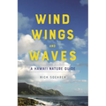 Wind, Wings, and Waves: A Hawai'i Nature Guide
