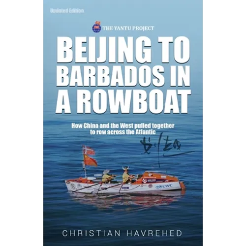 Beijing to Barbados in a Rowboat: The true story of how China and the West pulled together to row across the Atlantic