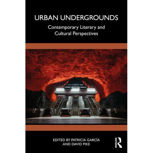 Urban Undergrounds: Contemporary Literary and Cultural Perspectives