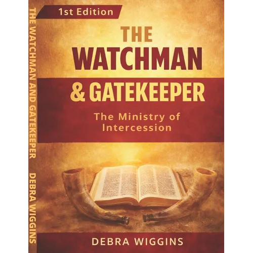 The Watchman and Gatekeeper: The Ministry of Intercession
