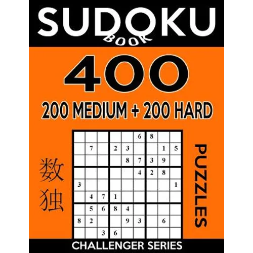 Sudoku Book 400 Puzzles, 200 Medium and 200 Hard: Sudoku Puzzle Book With Two Levels of Difficulty To Improve Your Game