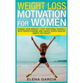 Weight Loss Motivation for Women