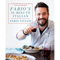 Fabio's 30-Minute Italian: Over 100 Fabulous, Quick and Easy Recipes