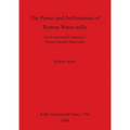The Power and Performance of Roman Water-mills: Hydro-mechanical Analysis of Vertical-wheeled Water-mills