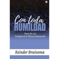 Con Toda Humildad: Decir No a la Teología de la Última Generación