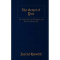 The Gospel of You: The Truth about God, Religion, and Who You Really Are