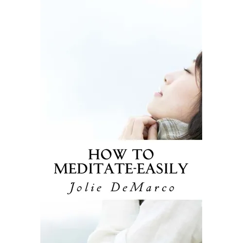 How To Meditate-Easily: Mindless Meditation tips