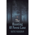 The Haunting Of Forest Lane