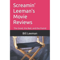 Screamin' Leeman's Movie Reviews: The Good, the Bad, and the Putrid