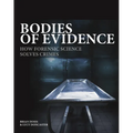 Bodies of Evidence: How Forensic Science Solves Crimes