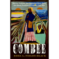 Combee: Harriet Tubman, the Combahee River Raid, and Black Freedom During the Civil War