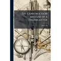 The Construction and Use of a Thermometer: For Shewing the Extremes of Temperature in the Atmosphere, During the Observer's Absence. Together With Exp