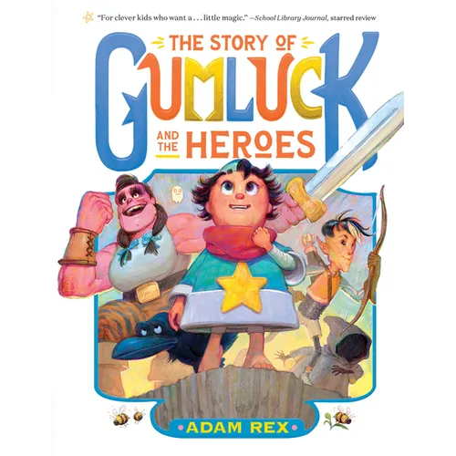 The Story of Gumluck and the Heroes: Book Three