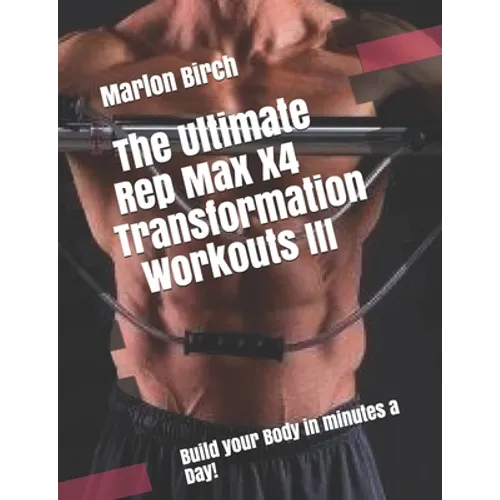 The Ultimate Rep Max X4 Transformation Workouts III