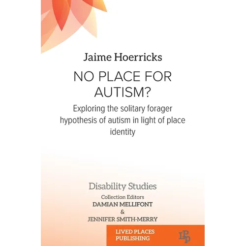 No Place for Autism?: Exploring the Solitary Forager Hypothesis of Autism in Light of Place Identity