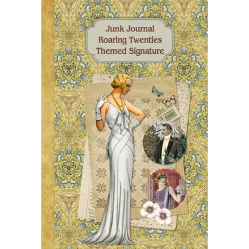 Junk Journal Roaring Twenties Themed Signature: Full color 6 x 9 slim Paperback with ephemera to cut out and paste in - no sewing needed!