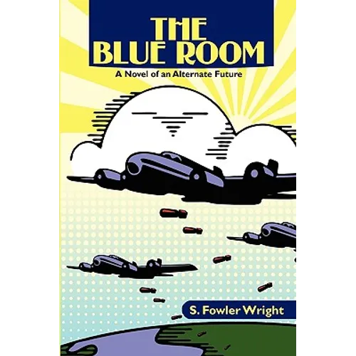 The Blue Room: A Novel of an Alternate Future