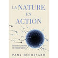 La Nature en Action: Découvrir L'univers En Étudiant La Vie