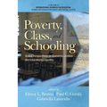 Poverty, Class, and Schooling: Global Perspectives on Economic Justice and Educational Equity