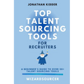 Top Talent Sourcing Tools for Recruiters: A Beginner's Guide to Over 50+ Talent Sourcing Tools