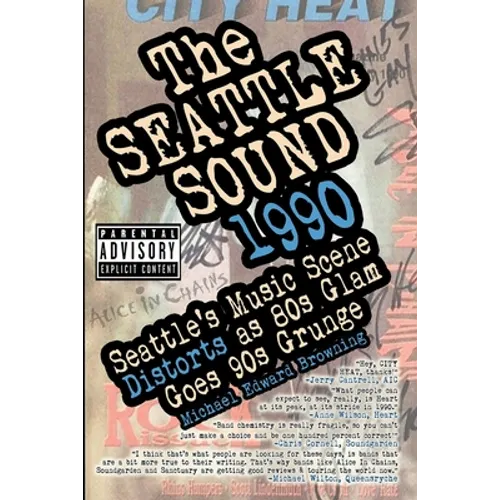 The Seattle Sound 1990: Seattle's Music Scene Distorts As 80s Glam Goes 90s Grunge