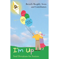 I'm Up: Soul Devotions for Seniors