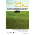 Awake Mind, Open Heart: The Power of Courage and Dignity in Everyday Life