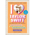 I Love Taylor Swift Updated & Expanded Version: An Unofficial Fan Journal