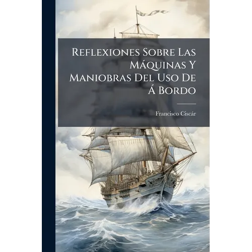 Reflexiones Sobre Las Máquinas Y Maniobras Del Uso De Á Bordo