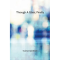 Through A Glass, Finally