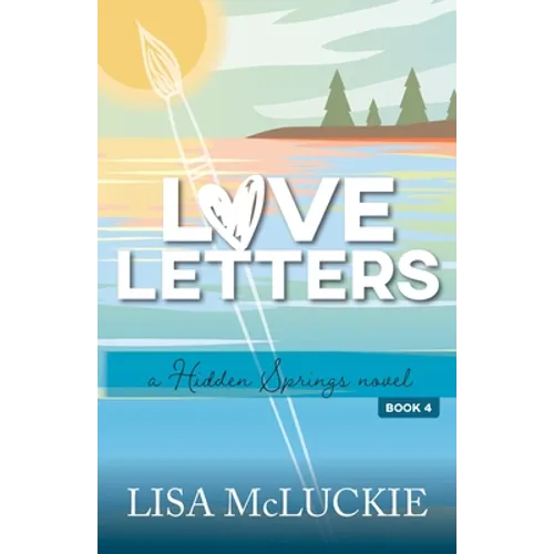 Love Letters: A Hidden Springs Novel