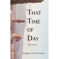That Time of Day: Short Stories