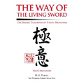 The Way of the Living Sword: The Secret Teachings of Yagyu Munenori
