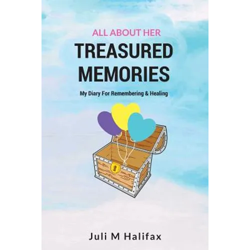 Treasured Memories, All About Her: A Children's Diary For Remembering And Healing