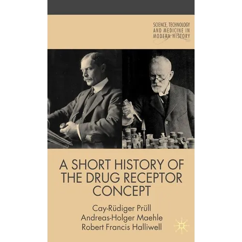 A Short History of the Drug Receptor Concept