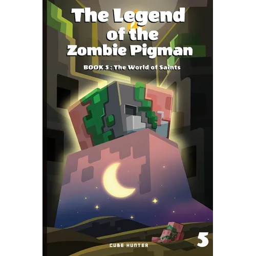 The Legend of the Zombie Pigman Book 5: The World of Saints