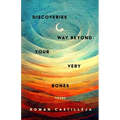 Discoveries Way Beyond Your Very Bones