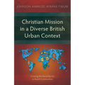 Christian Mission in a Diverse British Urban Context: Crossing the Racial Barrier to Reach Communities