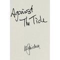 AGAINST THE TIDE - My Memoir