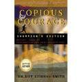 Copious Courage (Champion's Edition): Moving, Shaking, and Confronting the Odds Against You