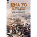 Jena to Eylau: the Disgrace and Redemption of the Old-Prussian Army