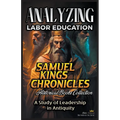 Analyzing Labor Education in Samuel, kings and Chronicles: A Study of Leadership in Antiquity