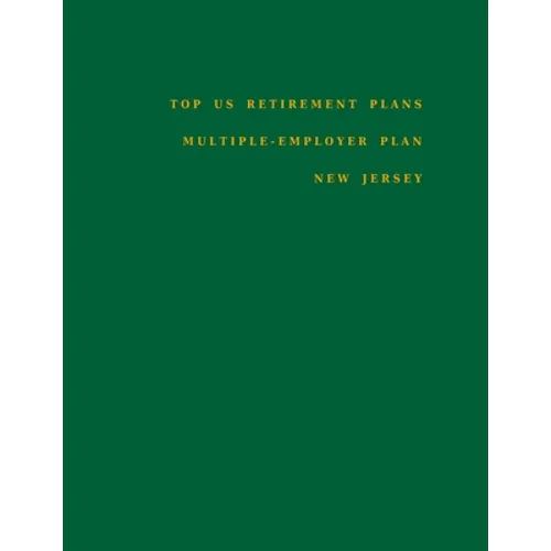Top US Retirement Plans - Multiple-Employer Pension Plans - New Jersey: Employee Benefit Plans - Paperback