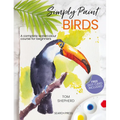 Simply Paint Birds: A Complete Watercolour Course for Beginners
