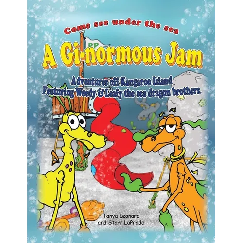 A Gi-normous Jam - Adventures of Kangaroo Island Featuring Weedy & Leafy the sea dragon brothers