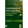 Transformation of Indian Agriculture: Through Innovative Technologies