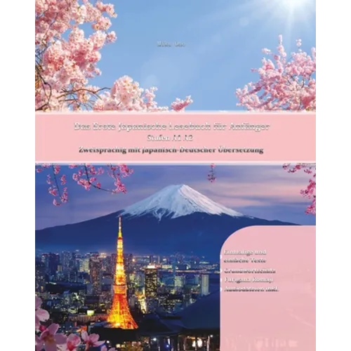 Das Erste Japanische Lesebuch für Anfänger: Stufen A1 A2 Zweisprachig mit Japanisch-deutscher Übersetzung