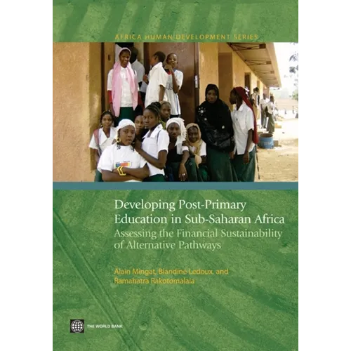 Developing Post-Primary Education in Sub-Saharan Africa: Assessing the Financial Sustainability of Alternative Pathways