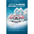 Just As A House On A Firm Foundation