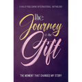 The Journey is the Gift: The Moment that Changed My Story